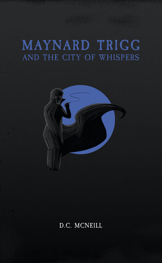 Maynard Trigg and The City of Whispers Preview with D.C. McNeill